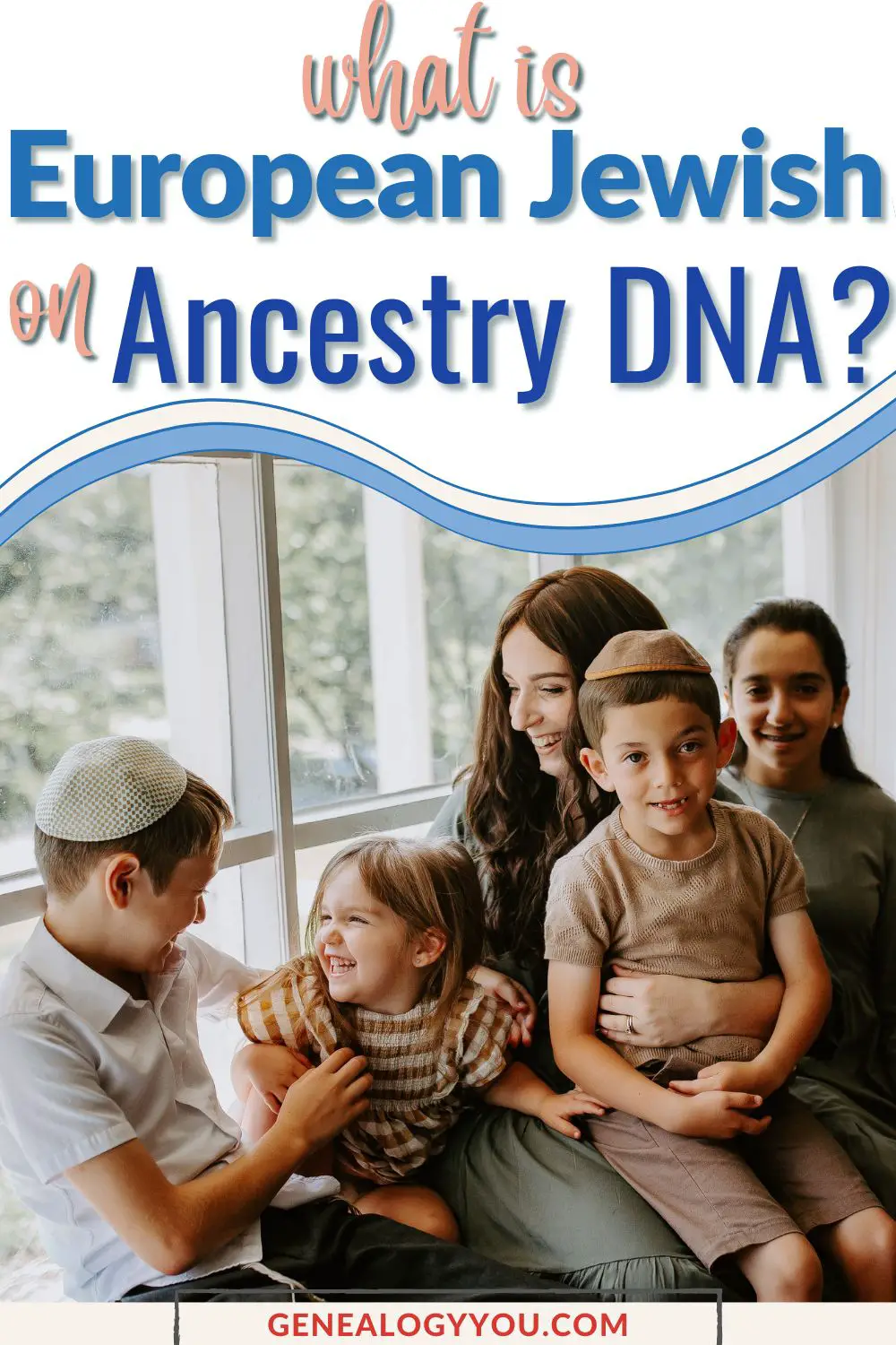 Photo of a European Jewish family with text overlay that reads What is European Jewish on Ancestry DNA